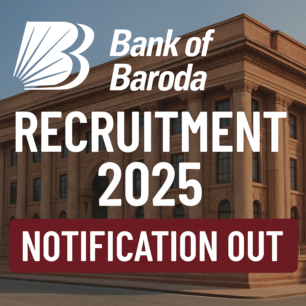 bank of baroda recruitment 2025 notification apply online last date